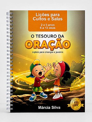 APOSTILA DE CULTO - O TESOURO DA ORACAO 2 A 12 ANOS (NOVA EDIÇÃO)