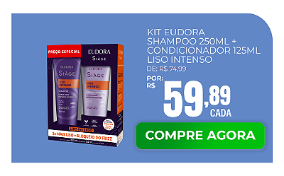 Kit Eudora Liso Intenso Shampoo 250ML + Condicionador 125ML