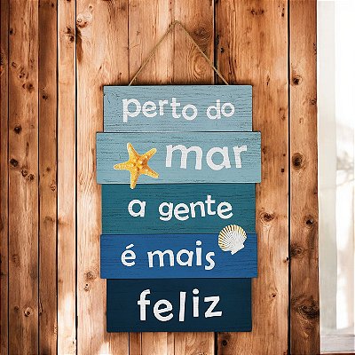 Placa Perto do Mar a Gente é mais Feliz