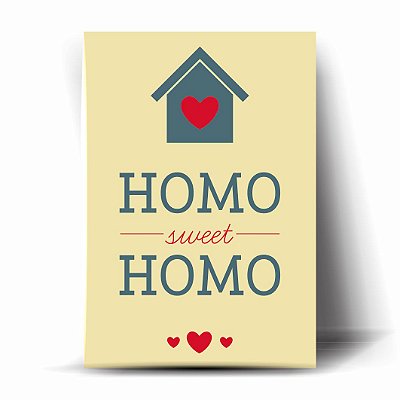 Homo Sweet Homo
