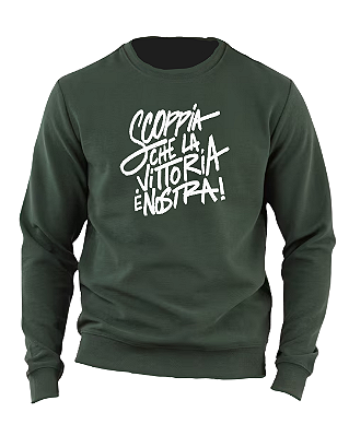 MOLETOM PREMIUM 'SCOPPIA CHE LA VITTORIA È NOSTRA'- VERDE MUSGO