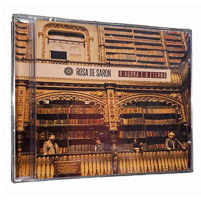 CD - Rosa de Saron - O Agora e o Eterno