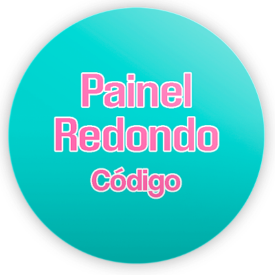 Painel Redondo - Codigo