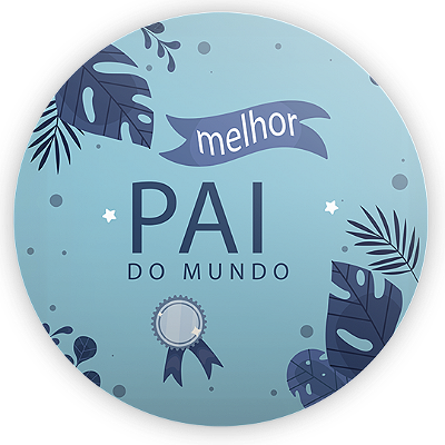 Painel Redondo - Dia dos Pais - Sublimado 3D