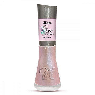 Esmalte Nati Dona De Mim Vai Garota!