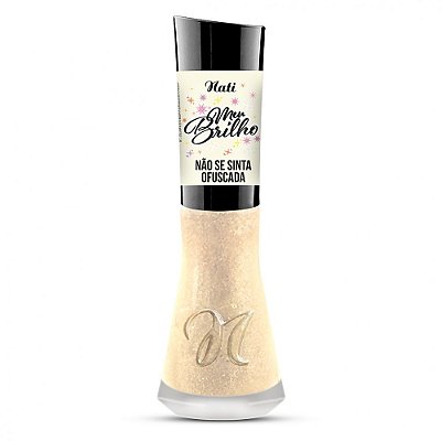 Esmalte Nati Meu Brilho Não Se Sinta Ofuscada