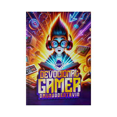 Devocional Gamer OMUNDODEOTÁVIO