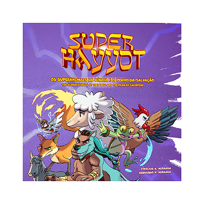 Super Hayyot - Os Superanimais da Bíblia e o Plano da Salvação - Edição Bilíngue