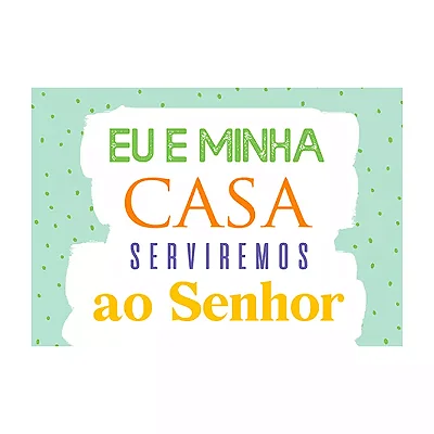 Placa MDF - Eu e minha Casa Serviremos - Smilinguido