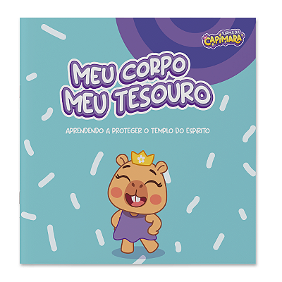 PRÉ-VENDA: Meu Corpo, Meu Tesouro - Turma da CapiMara