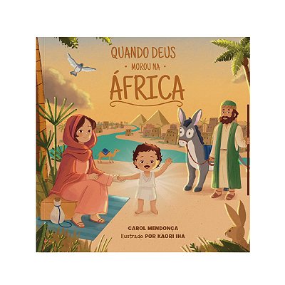 PRÉ-VENDA - Quando Deus morou na África - Livro Infantil Ilustrado