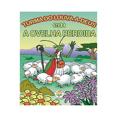 Turma do Louva-A-Deus - A Ovelha Perdida