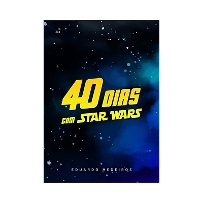 40 Dias com Star Wars - Devocional