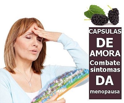 CAPSULAS DE AMORA (Combate sintomas da Menopausa) 300 Mg - 60 Capsulas