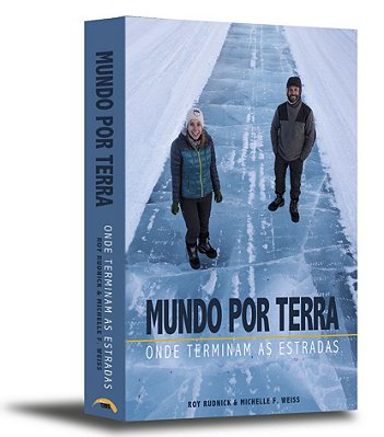 Livro de volta ao mundo Mundo por Terra - Onde terminam as estradas (Brochura)