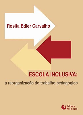 Escola inclusiva: a reorganização do trabalho pedagógico