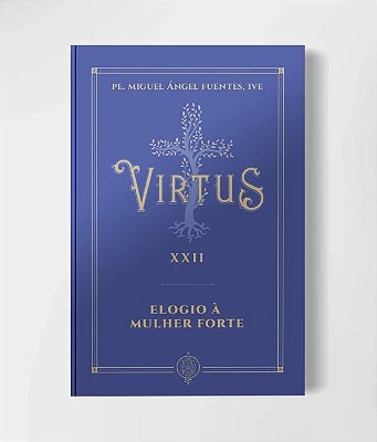 Virtus XXII – Elogio à Mulher Forte