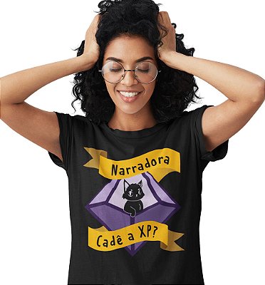 Camiseta Abismo dos Dados – Narradora, Cadê a XP?