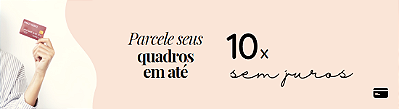 Parcele seus quadros em até 10x