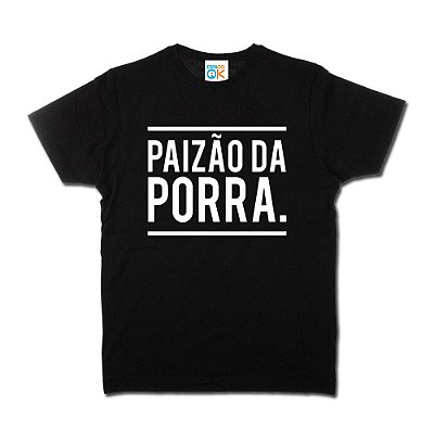 Camiseta Adulto Paizão da Porra