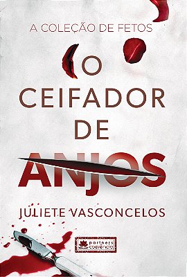 O Ceifador de Anjos: A Coleção de Fetos