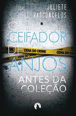 O Ceifador de Anjos: Antes da Coleção