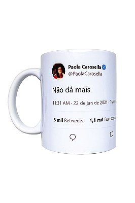 Caneca Não Dá Mais