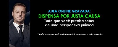 AULA GRAVADA: DISPENSA POR JUSTA CAUSA