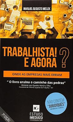 Livro Trabalhista! E Agora? Onde as Empresas Mais Erram