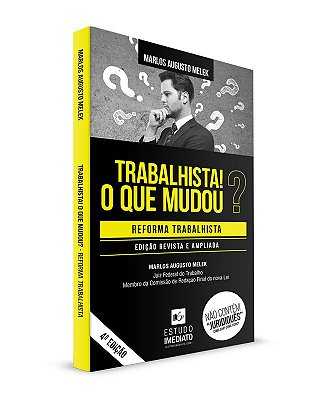 Trabalhista! O que mudou? Reforma Trabalhista