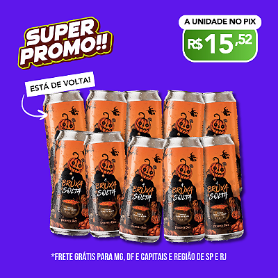Super Promo A Bruxa Ta Solta - 10 Latas