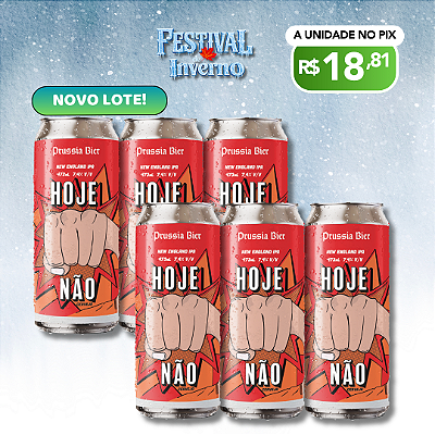 Hoje não – New England IPA – 6 Latas
