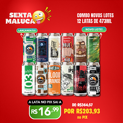 Sexta Maluca - Novos Lotes – 12 latas