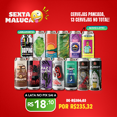Sexta Maluca - Cervejas Pancada - 13 Latas