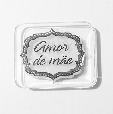 Carimbo de Acrílico Amor de Mãe