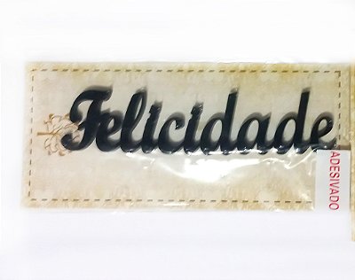 Palavra Felicidade em acrílico adesivado