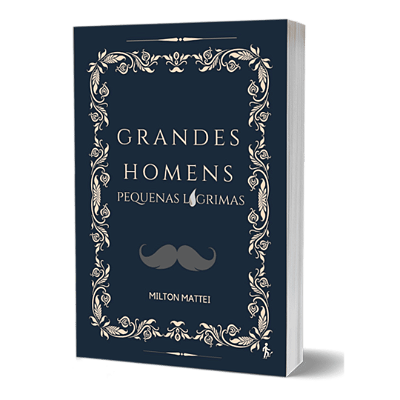 Grandes Homens, Pequenas Lágrimas