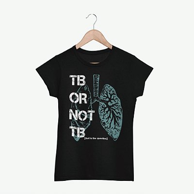 Camiseta TB or Not TB FEMININA