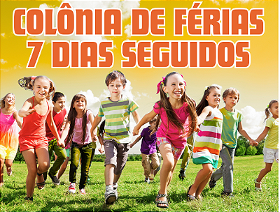 COLÔNIA DE FÉRIAS (7 dias seguidos)