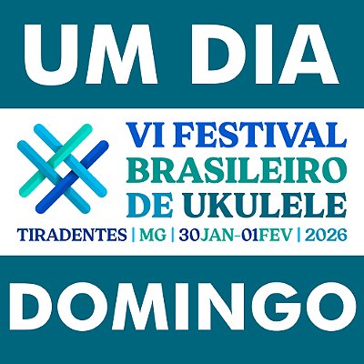 VI Festival Brasileiro de Ukulele | UM DIA | Dom. 01/02/26