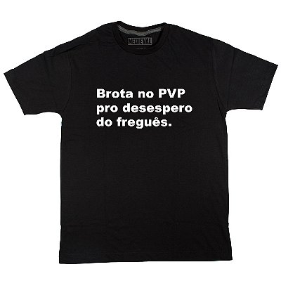 Camiseta brota no pvp pro desespero do fregues
