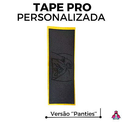 Tape Custom PRO Personalizada versão ''Panties'' (1 Unidade)