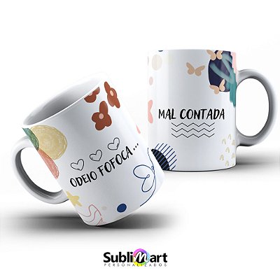 CANECA ODEIO FOFOCA...MAL CONTADA - 325ML BRANCA