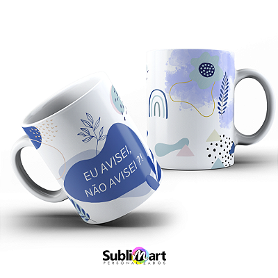 CANECA EU AVISEI, NÃO AVISEI - 325ML BRANCA