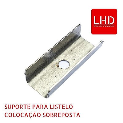 Suporte para colocação sobreposta de Perfil Listelo LHD em superfícies.