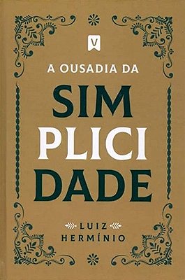 A Ousadia Da Simplicidade - Luiz Hermínio, De Luiz Hermínio. Série 1 Editora Vinde