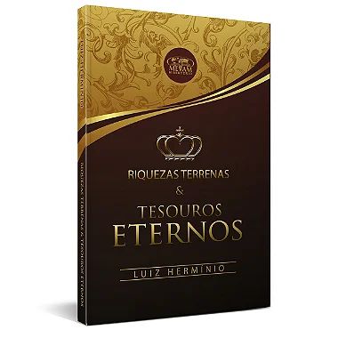 Riquezas Terrenas E Tesouros Eternos Livro Luiz Hermínio