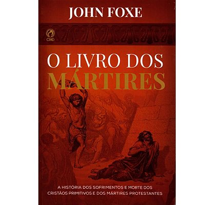 Livro dos mártires, de Fox, John. Editora Casa Publicadora das Assembleias de Deus, capa mole em português, 2002