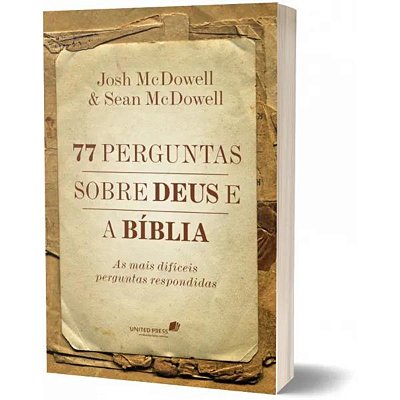 77 perguntas sobre Deus e a Bíblia: As mais difíceis perguntas respondidas, de Mcdowell, Josh. Editora Hagnos Ltda