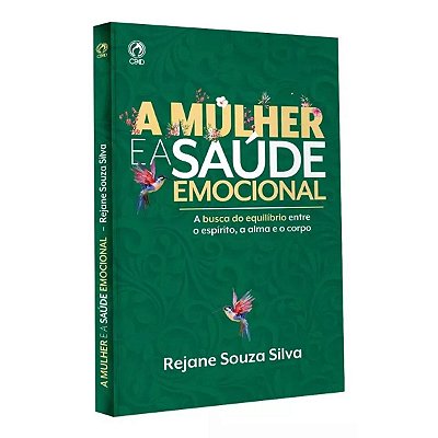 Mulher e a saúde emocional (a), de Rejane Souza Silva. Editora Casa Publicadora das Assembleias de Deus
